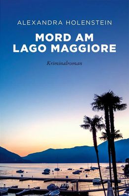 Mord am Lago Maggiore | Kriminalroman | Alexandra Holenstein | Taschenbuch