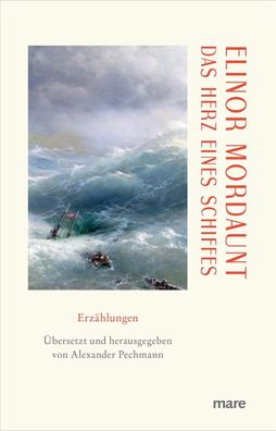 Das Herz eines Schiffes | Elinor Mordaunt | Buch | mare-Klassiker klein | 176 S