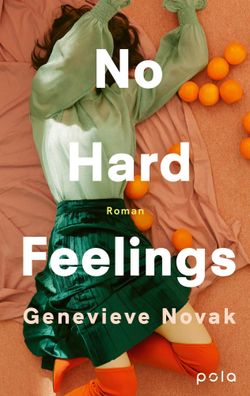 No Hard Feelings | Roman Ehrlich, witzig, klug: Fleabag trifft Dolly Alderton