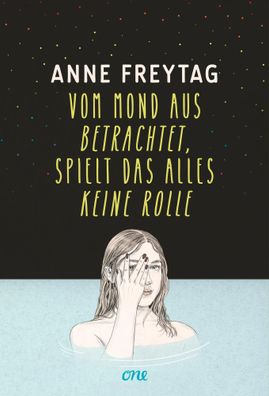 Vom Mond aus betrachtet, spielt das alles keine Rolle | Anne Freytag | Buch
