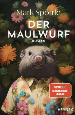 Der Maulwurf | Roman | Mark Spörrle | Taschenbuch | 350 S. | Deutsch | 2025
