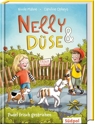 Nelly & Düse - Pudel frisch gestrichen | Nicole Mahne (u. a.) | Buch | 128 S