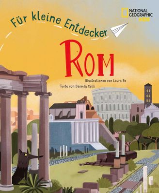 Rom für kleine Entdecker. Reiseführer für Kinder | Daniela Celli | Buch | 48 S