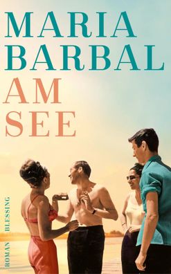 Am See | Roman | Maria Barbal | Buch | 176 S. | Deutsch | 2024 | Blessing