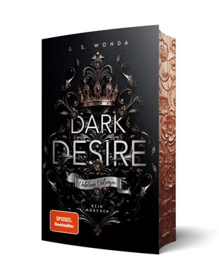 Dark Desire | Verbotenes Verlangen Mit wunderschönem Farbschnitt | J. S. Wonda