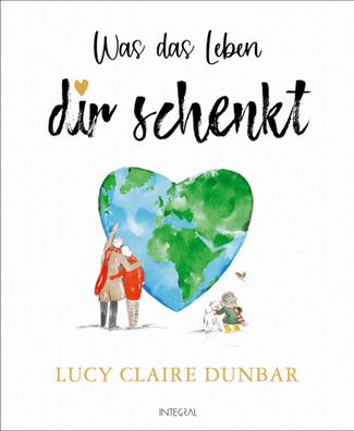 Was das Leben dir schenkt | Lucy Claire Dunbar | Buch | 160 S. | Deutsch | 2025