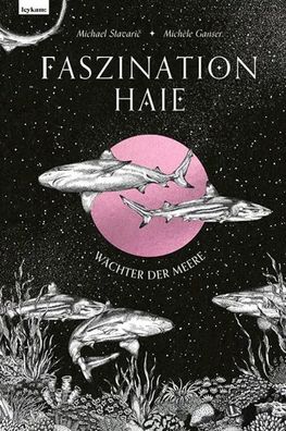 Faszination Haie - Wächter der Meere | Michael Stavaric (u. a.) | Buch | 144 S