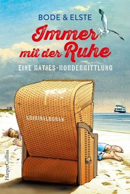 Immer mit der Ruhe. Eine Matjes-Mordermittlung | Bode Elste | Taschenbuch | 2025