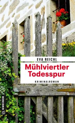 Mühlviertler Todesspur | Kriminalroman | Eva Reichl | Taschenbuch | 312 S