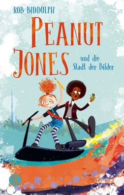 Peanut Jones und die Stadt der Bilder | Rob Biddulph | Buch | Peanut Jones