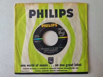 Dusty Springfield - I Only Want To Be With You 7'' Vinyl US