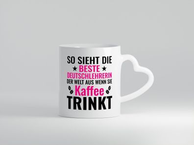 Kaffee trinkt: Deutschlehrerin | Lehrer - Herz Tasse Weiß