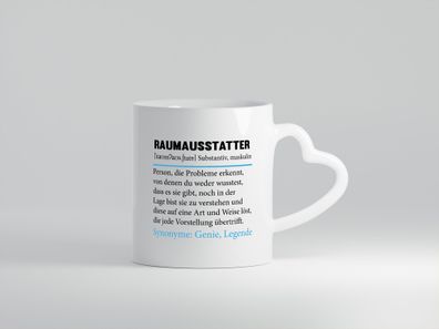 Raumausstatter | Wohn Ausstatter | Beruf | Humor v2 - Herz Tasse Weiß