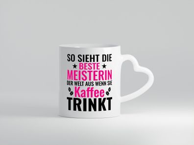 Kaffee trinkt: Meisterin | Meisterbrief - Herz Tasse Weiß