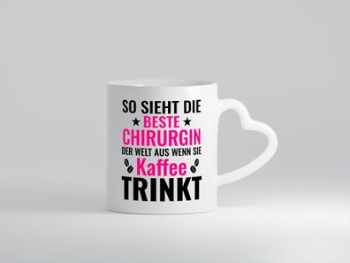 Kaffee trinkt: Chirurgin | Chirurgie | Krankenhaus - Herz Tasse Weiß