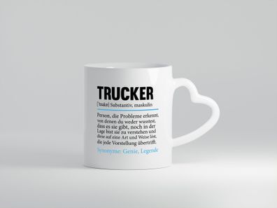 Trucker | Spruch | LKW Fahrer | Beruf | Humor - Herz Tasse Weiß