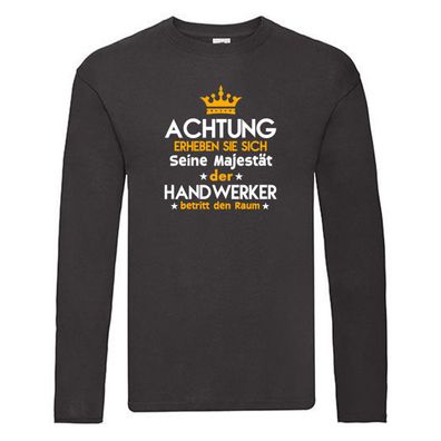 Erheben Sie sich: Handwerker | Spruch Humor | Beruf Handwerk Long Sleeve Schwarz