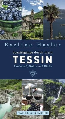 Spaziergänge durch mein Tessin | Eveline Hasler | Buch | 144 S. | Deutsch | 2022
