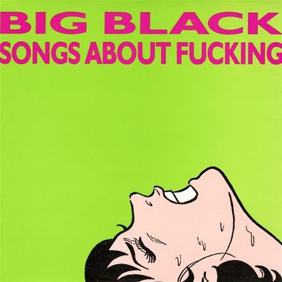 Big Black (Noise-Rock), Big Black: Songs About Fucking (remast