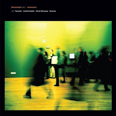 Scanner, Immersion, Sadier, Schnauss, Tarwater: Nanocluster Vo
