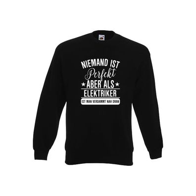 Niemand ist Perfekt: Elektriker | Elektrotechnik Sweatshirt Schwarz