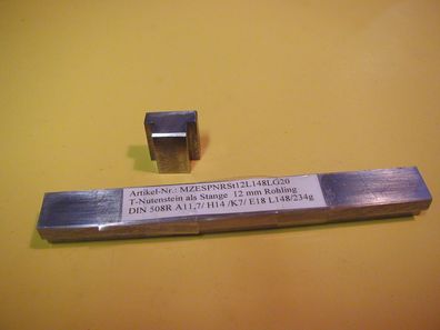 DIN 508 T- Nuten ( Steine ) lange Stäbe mechanische Fertigung Nute 12 Länge 148 mm