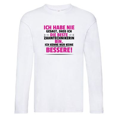 Die Beste Zahntechnikerin | Zahnmedizin Long Sleeve Weiß