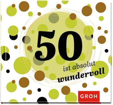50 ist absolut wundervoll (Zum runden Geburtstag (mit Goldveredelung))