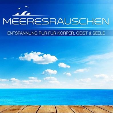Meeresrauschen - Entspannung für Körper, Geist und Seele [CD]