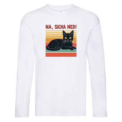 Na sicha ned! | Schwarze Katze | Müde Katze Long Sleeve Weiß