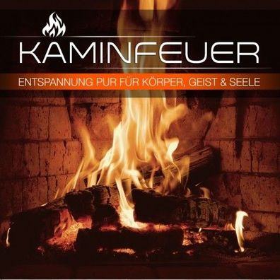 Kaminfeuer - Entspannung für Körper, eist und Seele [CD]