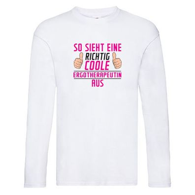 Richtig Coole Ergotherapeutin | Ergotherapie Long Sleeve Weiß