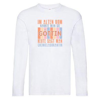 Heute sagt man: Chemielaborantin | Laborantin | Chemie Long Sleeve Weiß