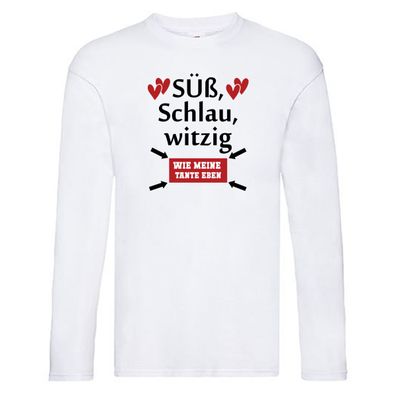 Süß, schlau, Witzig wie meine Tante eben | Tanze | Neffe Long Sleeve Weiß