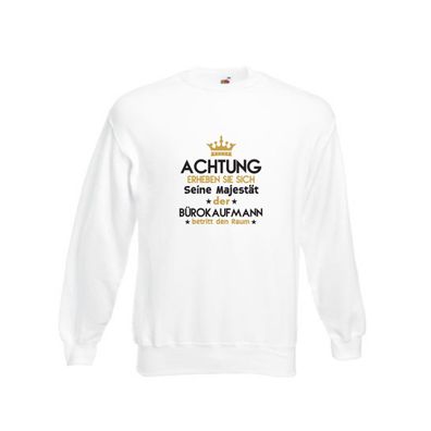 Seine Majestät Bürokaufmann | Kaufmann Sweatshirt Weiß