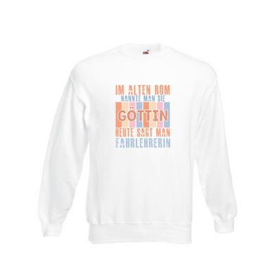 Heute sagt man: Fahrlehrerin| Fahrschule Sweatshirt Weiß