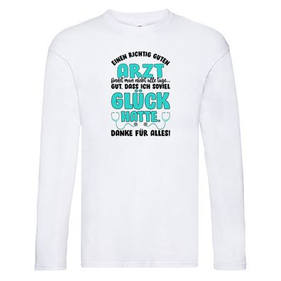 Richtig guter Arzt | Dankeschön Tasse | Ärzte Spruch vl9 Long Sleeve Weiß