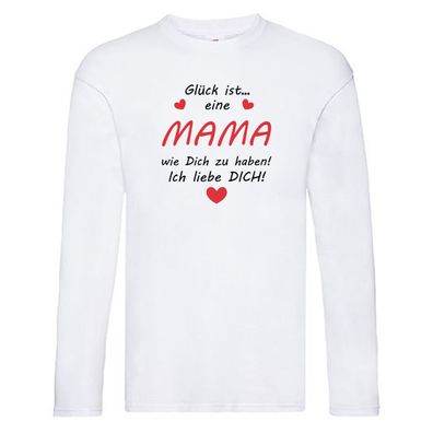 Glück ist eine mama wie dich zu haben | Beste Mama der Welt Long Sleeve Weiß