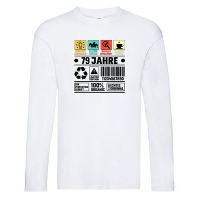 79. Geburtstag | 79 Jahre | Humor | Limited Edition Long Sleeve Weiß