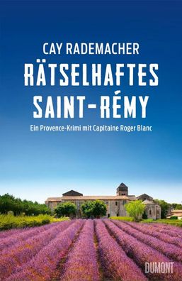 Rätselhaftes Saint-Rémy | Ein Provence-Krimi mit Capitaine Roger Blanc | Buch