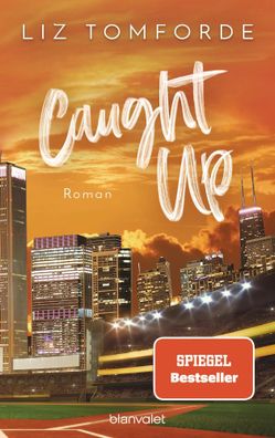 Caught up | Liz Tomforde | Taschenbuch | Windy City-Reihe | 560 S. | Deutsch