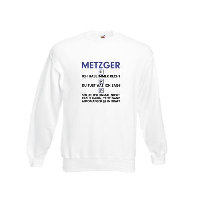 Ich habe immer Recht Metzger | Fleischer | Metzgerei v2 Sweatshirt Weiß