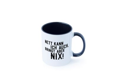 Nett kann ich auch, aber bringt nix | Ich bin Böse Tasse - Geschenk