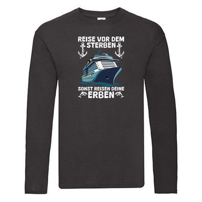 Reise vor dem Sterben sonst Reisen deine Erben | Rentner v2 Long Sleeve Schwarz