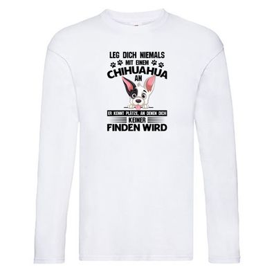 Leg dich niemals mit einem Chuhuahua an | Bester Hund Long Sleeve Weiß