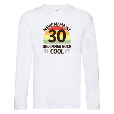 Mama 30, noch cool | Flügel Long Sleeve Weiß