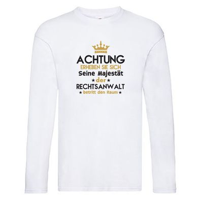 Seine Majestät Rechtsanwalt | Anwalt | Jurist Long Sleeve Weiß