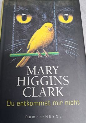 Mary Higgins Clark - Du entkommst mir nicht, Roman, HC