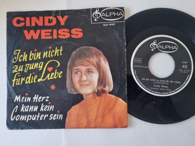 Cindy Weiss - Ich bin nicht zu jung für die Liebe 7'' Vinyl Germany