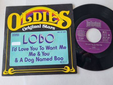 Lobo - I'd love you to want me/ Me & You & a dog named Boo 7'' Vinyl Germany